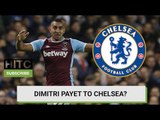 Payet To Chelsea? Daily Transfer Rumour Round-up