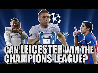 Leicester To Win The Champions League? | LEICESTER FAN VIEW #5
