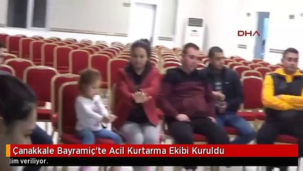 Çanakkale Bayramiç'te Acil Kurtarma Ekibi Kuruldu