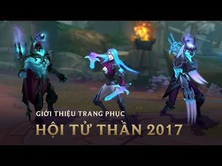 Hội Tử Thần | Truyện Kể Từ Summoner's Rift 2017 - Liên Minh Huyền Thoại