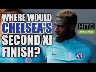 Where Would Chelsea's 2nd XI Finish In The Premier League?