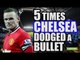 5 Times Chelsea Dodged A Bullet