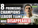 8 Promising Champions League Teams Who DISAPPEARED