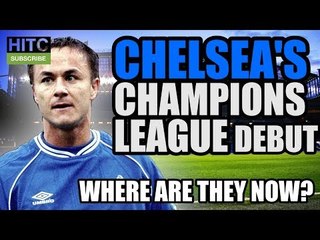 CHELSEA'S Champions League Debut: Where Are They Now?