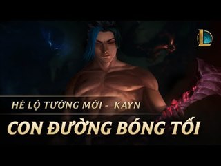 Kayn: Con Đường Bóng Tối | Hé lộ tướng mới - Liên Minh Huyền Thoại