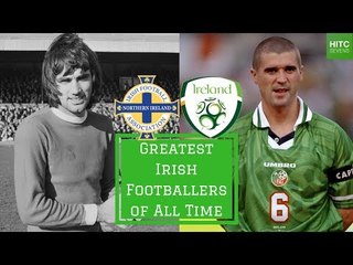 7 Greatest Irish Footballers of All Time