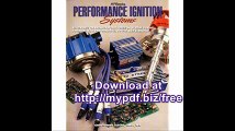 Performance Ignition Systems HP1306 Electric or Breaker-Point Ignition System Tuning for Maximum Performance,...