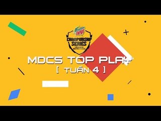 TOP PLAY: Tuần 4 [MDCS Spring 2017]