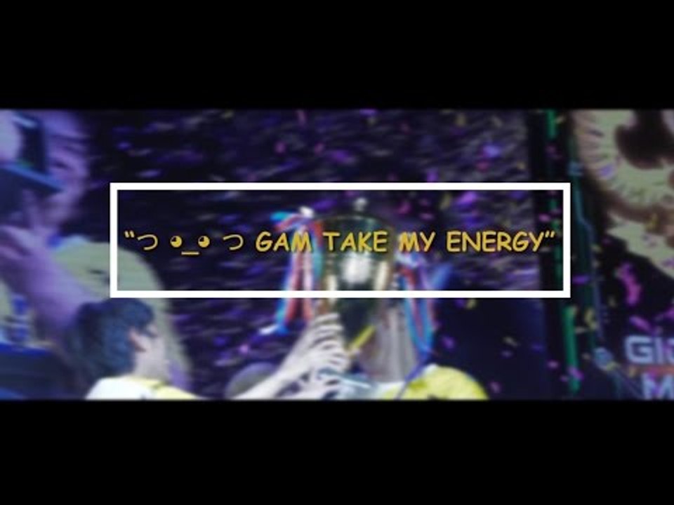 Đồng hành cùng GAM : “つ ◕_◕ ༽つ GAM TAKE MY ENERGY” [MSI 2017]