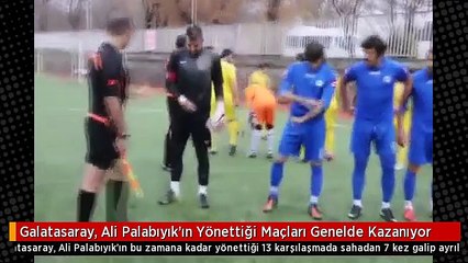 Galatasaray, Ali Palabıyık'ın Yönettiği Maçları Genelde Kazanıyor