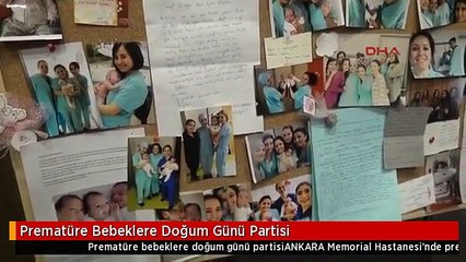 Prematüre Bebeklere Doğum Günü Partisi