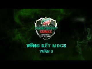 Tổng hợp Mountain Dew Championship Series Mùa Hè 2016 [Tuần 3]