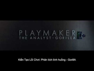 Kiến Tạo Lối Chơi: Phân tích tình huống - GorillA
