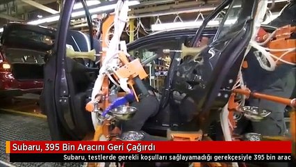 Subaru, 395 Bin Aracını Geri Çağırdı
