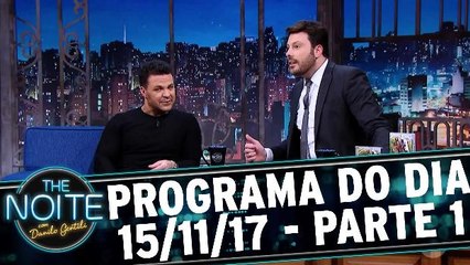 The Noite 15.11.17 - Quarta - Parte 1