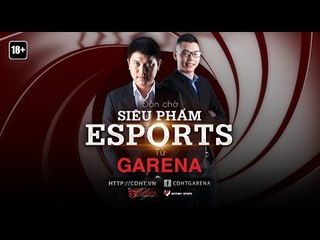 CDHT - Đón chờ siêu phẩm Esports từ Garena