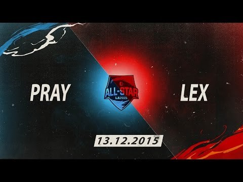 [13.12.2015] Pray vs Lex [All Star 2015 1v1]