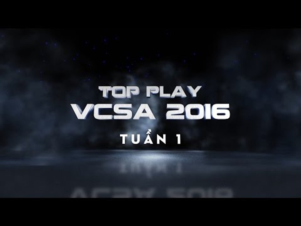 Top Play VCSA Tuần 1