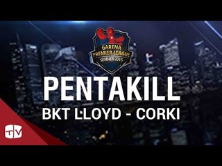 Pentakill BKT Lloyd vs GFL - Corki [GPL Hè 2015]