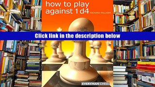 For any device How to Play against 1 d4  For Kindle