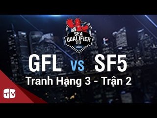 [16.08.2015]GFL vs SF5[SEA QUALIFIER 2015 ][Tranh Hạng 3-Trận 2]