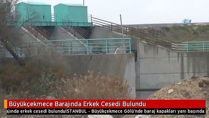 Büyükçekmece Barajında Erkek Cesedi Bulundu