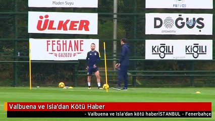 Valbuena ve Isla'dan Kötü Haber