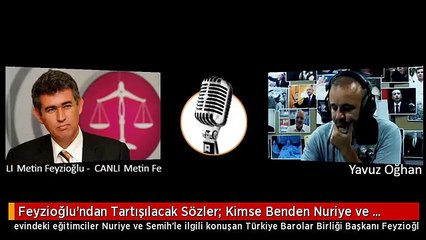 Feyzioğlu'ndan Tartışılacak Sözler: Kimse Benden Nuriye ve Semih'e Sempati Duymamı Beklemesin