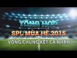 Tổng hợp Vòng chung kết Cá nhân - SPL Mùa Hè 2015