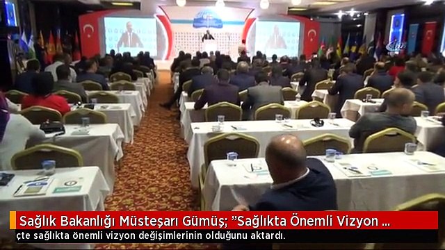 Sağlık Bakanlığı Müsteşarı Gümüş: Sağlıkta Önemli Vizyon Değişimleri Oldu