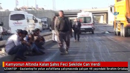Kamyonun Altında Kalan Şahıs Feci Şekilde Can Verdi