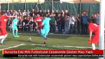 Bursa'da Eski Milli Futbolcular Cezaevinde Gösteri Maçı Yaptı
