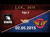 [02.05.2015] GE Tigers vs SKTT1 [LCK Xuân 2015][Trận 3]