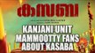 Kanjani Unit - Mammootty Fans About Kasaba | Mammootty | Goodwill Entertainments | July 7