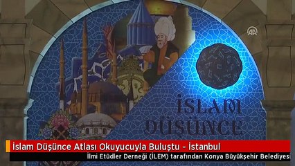 İslam Düşünce Atlası Okuyucuyla Buluştu - İstanbul