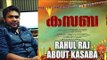 Rahul Raj About Kasaba | Kasaba daa | Mammootty | Goodwill Entertainments | July 7