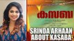 Srinda Arhaan About Kasaba | Mammootty | Goodwill Entertainments