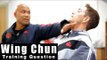 Wing Chun Training - Wing chun hands maxed out? Q3
