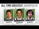 All-Time Greatest Juventus  XI | Del Piero, Zidane, Platini!