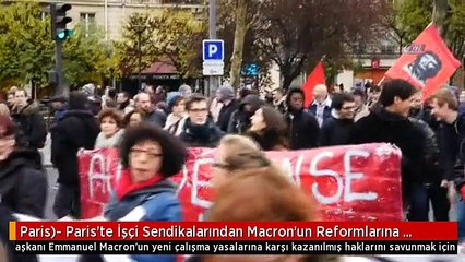 Paris)- Paris'te İşçi Sendikalarından Macron'un Reformlarına Karşı Yürüyüş