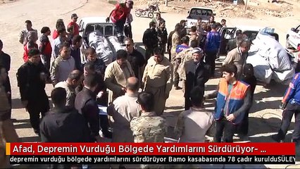 Afad, Depremin Vurduğu Bölgede Yardımlarını Sürdürüyor- Bamo Kasabasında 78 Çadır Kuruldu