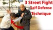 3 Street Fight Self Defense Technique