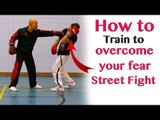 How to train to overcome your fear in fighting  - wing chun