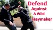 Defense against a wild haymaker punches
