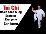 Tai Chi Basic Hand & leg Exercise Everyone can learn | Tai Chi