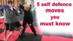 5 self defence moves you must know