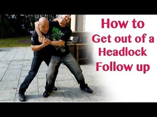 How to get out of a headlock FOLLOW UP - Wing Chun