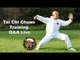 Tai Chi Chuan Training Q&A Live: Tai Chi