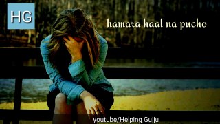 Whatsapp Status Video | Hamara haal Na pucho | Sad Song |