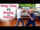 Wing Chun vs Karate and Boxing - Destroy the Cross